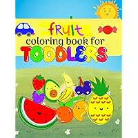 Fruit Coloring book for Toddlers: Learn fruits and their names in English and Spanish in a fun way