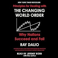 Principles for Dealing with the Changing World Order: Why Nations Succeed or Fail Principles for Dealing with the Changing World Order: Why Nations Succeed or Fail