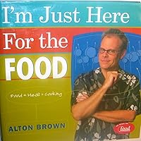 I'm Just Here for the Food: Food + Heat = Cooking I'm Just Here for the Food: Food + Heat = Cooking Hardcover