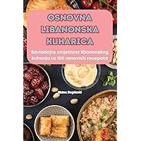 Osnovna Libanonska Kuharica (Croatian Edition)