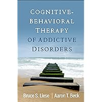 Cognitive-Behavioral Therapy of Addictive Disorders Cognitive-Behavioral Therapy of Addictive Disorders Hardcover Kindle