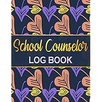 School Counselor Log Book: School Counselor Workbook | Counselling Student Daily Record Keeper & Information Journal Notebook