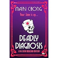 Deadly Diagnosis (The Dr. Cathy Moreland Mysteries) Deadly Diagnosis (The Dr. Cathy Moreland Mysteries) Paperback Kindle
