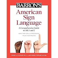 Barron's American Sign Language: A Comprehensive Guide to ASL 1 and 2 with Online Video Practice Barron's American Sign Language: A Comprehensive Guide to ASL 1 and 2 with Online Video Practice Paperback Kindle