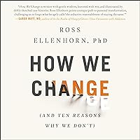 How We Change: (And Ten Reasons Why We Don't) How We Change: (And Ten Reasons Why We Don't) Audible Audiobook Paperback Kindle Hardcover Audio CD
