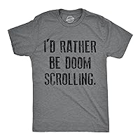 Mens Id Rather Be Doom Scrolling T Shirt Funny Socail Media Cell Phone Joke Tee for Guys