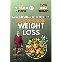 0 Point Weight Loss Cookbook: 111 Tasty Healthy Recipes For Your Healthy Nutrition | 31-Day Meal Plan | Low Calorie & High Benefits Diets.: Weight Loss ... Nutrition & Weight Loss Guides Book 2) 0 Point Weight Loss Cookbook: 111 Tasty Healthy Recipes For Your Healthy Nutrition | 31-Day Meal Plan | Low Calorie & High Benefits Diets.: Weight Loss ... Nutrition & Weight Loss Guides Book 2) Kindle Paperback