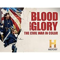 Blood and Glory: The Civil War in Color, Season 1