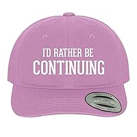 I'd Rather Be Continuing - Soft Dad Hat Baseball Cap