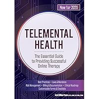 Telemental Health: The Essential Guide to Providing Successful Online Therapy Telemental Health: The Essential Guide to Providing Successful Online Therapy Paperback Kindle