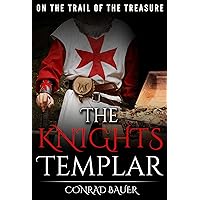 The Knights Templar: On the Trail of the Treasure (History of the Knights and the Crusades Book 2) The Knights Templar: On the Trail of the Treasure (History of the Knights and the Crusades Book 2) Kindle Paperback Audible Audiobook