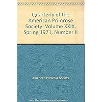 Quarterly of the American Primrose Society: Volume XXIX, Spring 1971, Number II