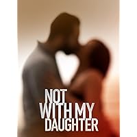 Not With My Daughter