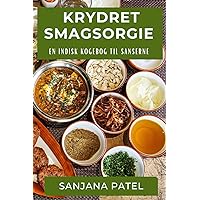 Krydret Smagsorgie: En Indisk Kogebog til Sanserne (Danish Edition)