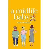 A Midlife Baby (The Midlife Trilogy Book 2) A Midlife Baby (The Midlife Trilogy Book 2) Kindle Paperback Audible Audiobook
