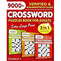 3 in 1 Collection Crossword Puzzles Book For Adults (Eye-Friendly Extra Large Print): Over 9000 Verified, Understandable & Non-Repetitive Questions with Full Solutions (Easy, Medium & Hard)