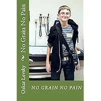 No Grain No Pain No Grain No Pain Paperback Kindle