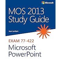 MOS 2013 Study Guide for Microsoft PowerPoint (MOS Study Guide) MOS 2013 Study Guide for Microsoft PowerPoint (MOS Study Guide) Kindle Paperback