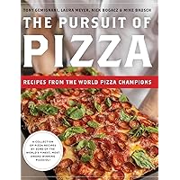 The Pursuit of Pizza: Recipes from the World Pizza Champions The Pursuit of Pizza: Recipes from the World Pizza Champions Hardcover Kindle Paperback