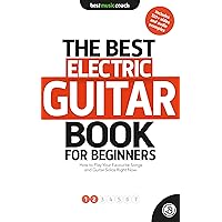 The Best Electric Guitar Book for Beginners: 1 + 2 : How to Play Your Favorite Songs and Guitar Solos Right Now (The Best Guitar Book for Beginners: Electric Guitar)