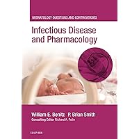 Infectious Disease and Pharmacology: Neonatology Questions and Controversies (Neonatology: Questions & Controversies) Infectious Disease and Pharmacology: Neonatology Questions and Controversies (Neonatology: Questions & Controversies) Kindle Hardcover