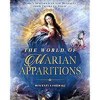 The World of Marian Apparitions: Mary's Appearances and Messages from Fatima to Today The World of Marian Apparitions: Mary's Appearances and Messages from Fatima to Today Hardcover Audible Audiobook Audio CD