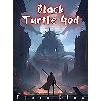 Black Turtle God: Fantasy Wuxia Cultivation Book 5