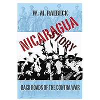 Nicaragua Story: Back Roads of the Contra War