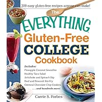 The Everything Gluten-Free College Cookbook: Includes Pineapple Coconut Smoothie, Healthy Taco Salad, Artichoke and Spinach Dip, Beef and Broccoli ... Chocolate Chip Cookies and Hundreds More! The Everything Gluten-Free College Cookbook: Includes Pineapple Coconut Smoothie, Healthy Taco Salad, Artichoke and Spinach Dip, Beef and Broccoli ... Chocolate Chip Cookies and Hundreds More! Paperback Kindle