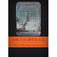 Die Nachtigall (Illustriert) (German Edition) Die Nachtigall (Illustriert) (German Edition) Kindle Audible Audiobook