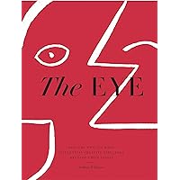 The Eye: How the World’s Most Influential Creative Directors Develop Their Vision The Eye: How the World’s Most Influential Creative Directors Develop Their Vision Hardcover Kindle