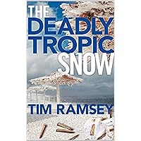 The Deadly Tropic Snow (Tom Curran Mysteries)