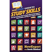 HowExpert Guide to Study Skills: 101 Tips to Learn How to Study Effectively, Improve Your Grades, and Become a Better Student