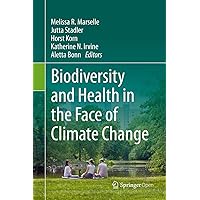 Biodiversity and Health in the Face of Climate Change Biodiversity and Health in the Face of Climate Change Kindle Hardcover Paperback