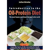 Introduction to the Oil-Protein Diet: The most famous nutritional therapy in the world Introduction to the Oil-Protein Diet: The most famous nutritional therapy in the world Kindle