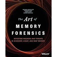 The Art of Memory Forensics: Detecting Malware and Threats in Windows, Linux, and Mac Memory The Art of Memory Forensics: Detecting Malware and Threats in Windows, Linux, and Mac Memory Paperback Kindle