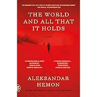 The World and All That It Holds: A Novel The World and All That It Holds: A Novel Kindle Hardcover Audible Audiobook Paperback