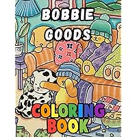 Bobbie's and Friends Goods: A Relaxing Coloring Journey for All Ages