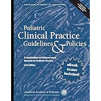 Pediatric Clinical Practice Guidelines & Policies: A Compendium of Evidence-based Research for Pediatric Practice (AAP Policy)