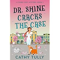 Dr. Shine Cracks the Case (A ChiroCozy Mystery Book 1) Dr. Shine Cracks the Case (A ChiroCozy Mystery Book 1) Kindle Paperback