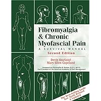 Fibromyalgia and Chronic Myofascial Pain: A Survival Manual (2nd Edition) Fibromyalgia and Chronic Myofascial Pain: A Survival Manual (2nd Edition) Paperback