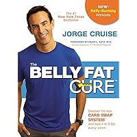 The Belly Fat Cure#: Discover the New Carb Swap System# and Lose 4 to 9 lbs. Every Week The Belly Fat Cure#: Discover the New Carb Swap System# and Lose 4 to 9 lbs. Every Week Paperback Kindle