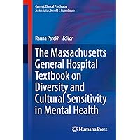 The Massachusetts General Hospital Textbook on Diversity and Cultural Sensitivity in Mental Health (Current Clinical Psychiatry) The Massachusetts General Hospital Textbook on Diversity and Cultural Sensitivity in Mental Health (Current Clinical Psychiatry) Kindle Hardcover Paperback