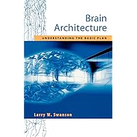 Brain Architecture: Understanding the Basic Plan Brain Architecture: Understanding the Basic Plan Paperback