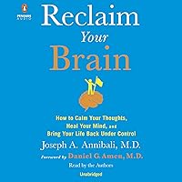 Reclaim Your Brain: How to Calm Your Thoughts, Heal Your Mind, and Bring Your Life Back Under Control Reclaim Your Brain: How to Calm Your Thoughts, Heal Your Mind, and Bring Your Life Back Under Control Audible Audiobook Hardcover Kindle Paperback Audio CD