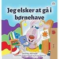 I Love to Go to Daycare (Danish Book for Kids) (Danish Bedtime Collection) (Danish Edition) I Love to Go to Daycare (Danish Book for Kids) (Danish Bedtime Collection) (Danish Edition) Hardcover Paperback