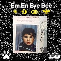 Em En Eye Bee [Explicit] Em En Eye Bee [Explicit] MP3 Music