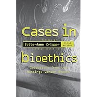 Cases in Bioethics: Selections from the Hastings Center Report Cases in Bioethics: Selections from the Hastings Center Report Paperback