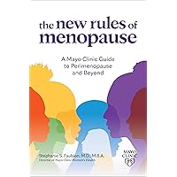 The New Rules of Menopause: A Mayo Clinic guide to perimenopause and beyond The New Rules of Menopause: A Mayo Clinic guide to perimenopause and beyond Paperback Kindle Audible Audiobook