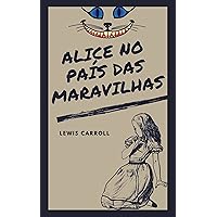 Alice no país das maravilhas (Portuguese Edition) Alice no país das maravilhas (Portuguese Edition) Kindle